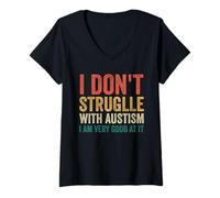 Women's I Don't Struggle with Autism I Am Very Good At It V-Neck T-Shirt