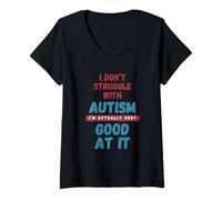 Women's I Don't Struggle with Autism I'm Actually Very Good At It V-Neck T-Shirt