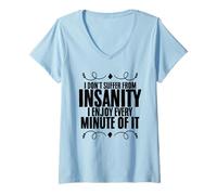 Womens I Don't Suffer from Insanity Sarcasm for Sarcastic Persons V-Neck T-Shirt