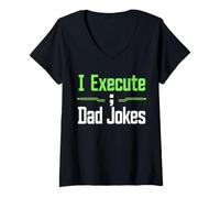 Women's I Execute Dad Jokes Funny Programmer Geek Humor V-Neck T-Shirt