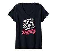 Women's I Feel Better When I'm Dancing Dance Life V-Neck T-Shirt