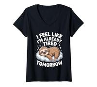 Womens I Feel Like I'm Already Tired Tomorrow Sarcastic Quotes V-Neck T-Shirt