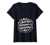 Women's I Feel Like Someone is Watching Me Paranoid Joke |- V-Neck T-Shirt