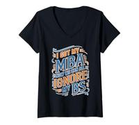 Womens I Got My MBA Now We Can All Ignore My BS Business Grad V-Neck T-Shirt