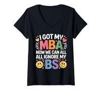 Womens I Got My MBA Now We Can All Ignore My BS Business Grad - V-Neck T-Shirt