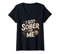Women's I Got Sober for Me Sober Recovery V-Neck T-Shirt