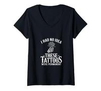 Women's I Had No Idea These Tattoos were Permanent V-Neck T-Shirt