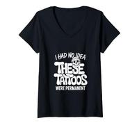 Women's I Had No Idea These Tattoos were Permanent V-Neck T-Shirt