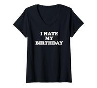 Womens I Hate My Birthday Sign Its My Fucking Birthday Funny B Day V-Neck T-Shirt