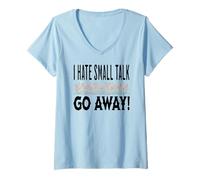 Women's I Hate Small Talk Go Away! with Pretty Flower Doodles V-Neck T-Shirt