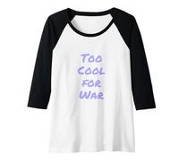 Womens I Hate War Quote Say No to War Against Wars Too Cool for War Raglan Baseball Tee
