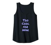 Womens I Hate War Quote Say No to War Against Wars Too Cool for War Tank Top