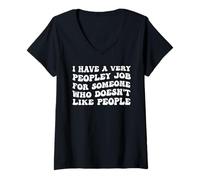 Womens I Have A Very Peopley Job for Someone Who Doesnt Like People V-Neck T-Shirt