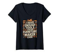 Women's I Have Enough Tools Said No Furniture Making Maker Ever V-Neck T-Shirt