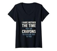 Womens I Have Neither The Time Nor The Crayons Sarcastic Humor V-Neck T-Shirt