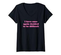 Womens I Have Once Again Decided To Be Difficult - Funny Gag Gift V-Neck T-Shirt