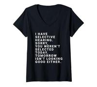 Womens I Have Selective Hearing - Funny V-Neck T-Shirt