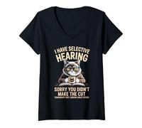 Womens I Have Selective Hearing Sorry You Did Not Make The Cut Cat V-Neck T-Shirt