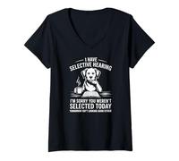 Women's I Have Selective Hearing Sorry You Weren’t Selected V-Neck T-Shirt