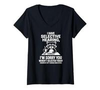 Women's I Have Selective Hearing Sorry You Werent Selected V-Neck T-Shirt