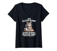 Women's I Have Selective Hearing Sorry You Werent Selected V-Neck T-Shirt