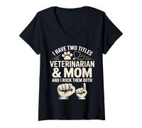 Women's I Have Two Titles Veterinarian and Mom Rock Them Both V-Neck T-Shirt