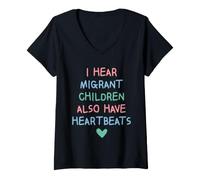 Women's I Hear Migrant Children Also Have Heartbeats Human Rights V-Neck T-Shirt