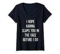 Women's I Hope Karma Slaps You in The Face Before I Do Sarcastic V-Neck T-Shirt