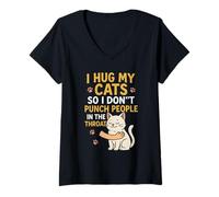 Womens I Hug My Cats So I Don't Punch People in The Throat V-Neck T-Shirt