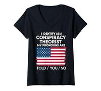 Womens I Identify As a Conspiracy Theorist Pronouns are Told You So V-Neck T-Shirt