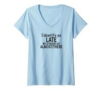 Womens I Identify As Late My Pronouns are Almost There V-Neck T-Shirt