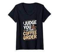Womens I Judge You by Your Coffee Order Funny Barista V-Neck T-Shirt