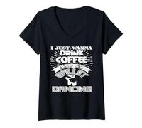Womens I Just Wanna Drink Coffee and Go Ballet Dancing V-Neck T-Shirt