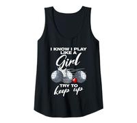 Womens I Know i Play Like a Girl Boule Boule Petanque Boule Tank Top