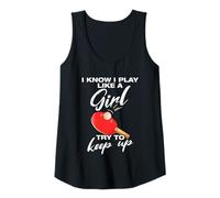 Womens I Know i Play Like a Girl Table Tennis Table Tennis Player Tank Top