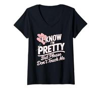 Womens I Know I'm Pretty But Please Do Not Touch Me Girl Woman V-Neck T-Shirt