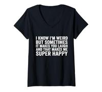 Womens I Know I'm Weird But Sometimes It Makes You Laugh V-Neck T-Shirt
