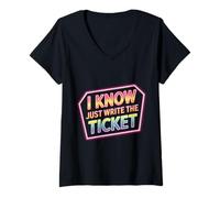 Womens I Know Just Write The Ticket Sarcastic Driver Car -------- V-Neck T-Shirt