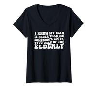 Womens I Know My is Older Than Me Somebody's Gotta Take Care of V-Neck T-Shirt