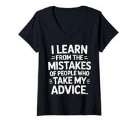 Womens I Learn From Others' Mistakes Who Take My Advice ------- V-Neck T-Shirt