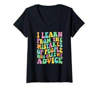 Women's I Learn from The Mistakes of People Who Take My Advice Humor V-Neck T-Shirt