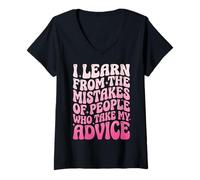 Women's I Learn from The Mistakes of People Who Take My Advice V-Neck T-Shirt