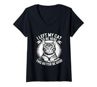 Women's I Left My Cat to Be Here This Better Be Good V-Neck T-Shirt