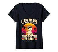 Women's I Left My Dog to Be Here - Funny Dog Lover V-Neck T-Shirt