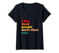 Womens I Like Dead People More Than You Apparel V-Neck T-Shirt
