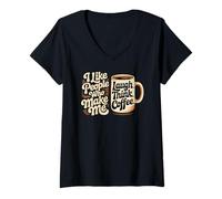 Women's I Like People Who Make Me Laugh Think Coffee V-Neck T-Shirt