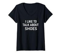Womens I Like to Talk About Shoes, Funny, Jokes, Sarcastic V-Neck T-Shirt