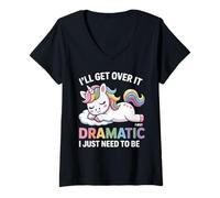Women's I’ll Get Over It I Just Need to Be Dramatic First Unicorn V-Neck T-Shirt