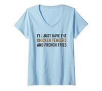 Womens I’ll Just Have The Chicken Tenders French Fries Funny Foodie V-Neck T-Shirt