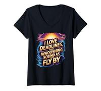 Women's I Love Deadlines, That Whooshing Sound as They Fly by V-Neck T-Shirt